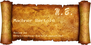 Machner Bertold névjegykártya